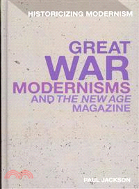 Great War Modernisms and The New Age Magazine