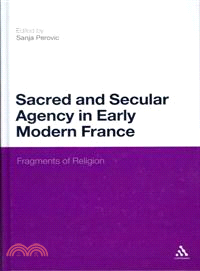 Sacred and Secular Agency in Early Modern France