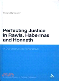 Perfecting Justice in Rawls, Habermas and Honneth