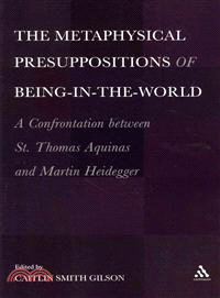 Metaphysical Presuppositions of Being-in-the-World ― A Confrontation Between St. Thomas Aquinas and Martin Heidegger