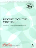 The Descent from the Mountain: Narrative Patterns in Exodus 19-40
