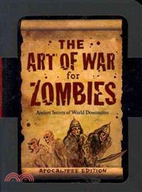 The Art of War for Zombies ─ Ancient Chinese Secrets of World Domination, Apocalypse Edition.