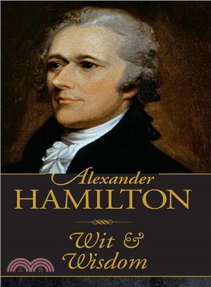 Alexander Hamilton Wit & Wisdom