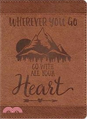 Wherever You Go, Go With All Your Heart Artisan Journal ― Diary, Notebook