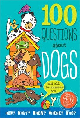 100 Questions about Dogs: Fantastic Facts and Doggy Data