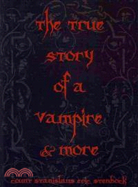 The True Story of a Vampire & More: Cool Collectors Edition Printed in Modern Gothic Fonts