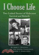 I Choose Life ─ Tow Linked Stories of Holocaust Survival and Rebirth