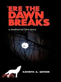 Ere the Dawn Breaks ─ A Mediaeval Love Story