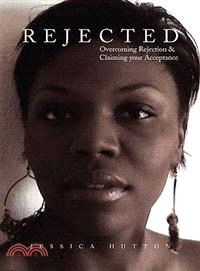 Rejected: Overcoming Rejection & Claiming Your Acceptance