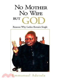 No Mother, No Wife, but God ─ Reasons Why Ladies Remain Single