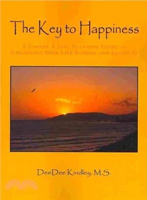 The Key to Happiness ― A Career & Life Planning Guide to Unlocking Your Life Passion and Living It