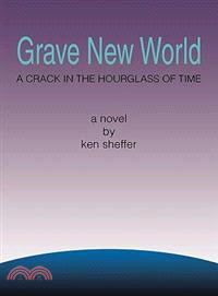 Grave New World ─ A Crack in the Hourglass of Time