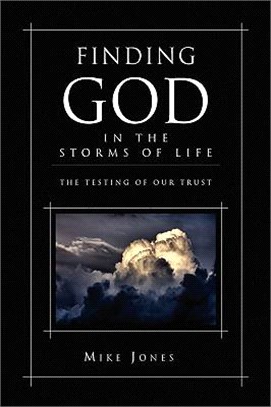 Finding God in the Storms of Life ─ The Testing of Your Trust