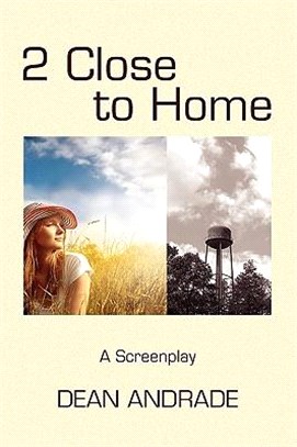 2 Close to Home: A Screenplay