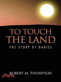 To Touch the Land ─ The Story of Daniel