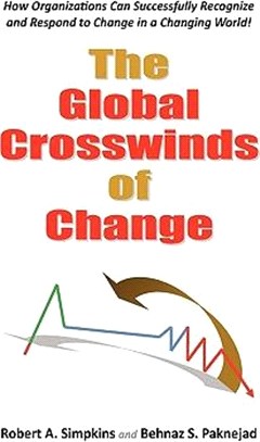 The Global Crosswinds of Change ─ How Organizations Can Successfully Recognize and Respond to Change in a Changing World