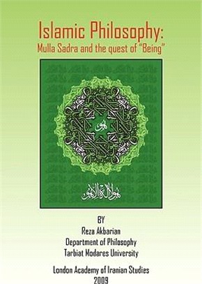 Islamic Philosophy ─ Mulla Sadra and the Quest of Being