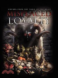 Misplaced Loyalty ─ Crumbs from the Table of the Beast