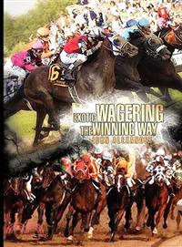 Exotic Wagering the Winning Way