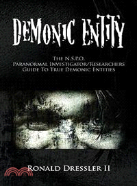 Demonic Entity ─ The N.s.p.o. Paranormal Investigator/Researchers Guide to True Demonic Entities