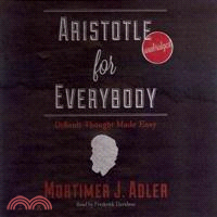 Aristotle for Everybody—Difficult Thought Made Easy, Library Edition