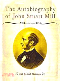 The Autobiography of John Stuart Mill 