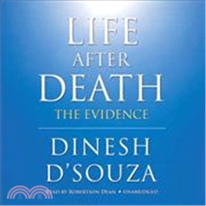 Life After Death: The Evidence