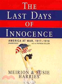 The Last Days of Innocence ─ America at War, 1917?918 