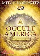 Occult America: The Secret History of How Mysticism Shaped Our Nation