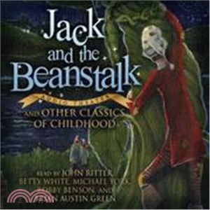 Jack and the Beanstalk and Other Classics of Childhood 