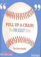 Pull Up a Chair:: The Vin Scully Story