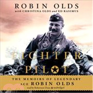 Fighter Pilot: The Memoirs of Legendary Ace Robin Olds 