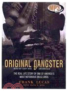 Original Gangster ─ The Real Life Story of One of America's Most Notorious Drug Lords