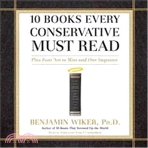 10 Books Every Conservative Must Read: Plus Four Not to Miss and One Imposter