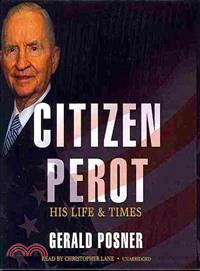 Citizen Perot ─ His Life and Times 