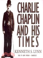 Charlie Chaplin and His Times