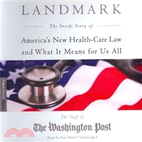 Landmark ― The Inside Story of America's New Health Care Law and What It Means for Us All
