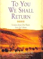 To You We Shall Return: Lessons About Our Planet from the Lakota 