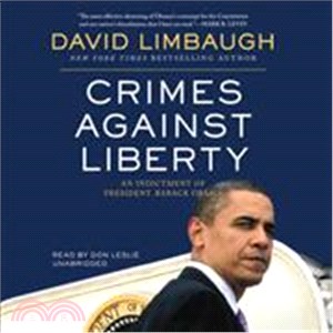 Crimes Against Liberty: An Indictment of President Barack Obama