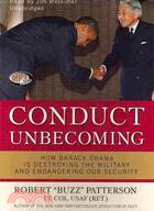 Conduct Unbecoming: How Barack Obama Is Destroying the Military and Endangering Our Security