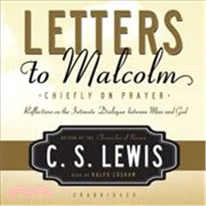 Letters to Malcolm: Chiefly on Prayer, Reflections on the Intimate Dialogue Between Man and God