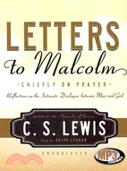 Letters to Malcolm: Chiefly on Prayer, Reflections on the Intimate Dialogue Between Man and God