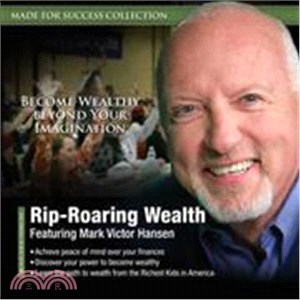 Rip-Roaring Wealth: Become Wealthy Beyond Your Imagination