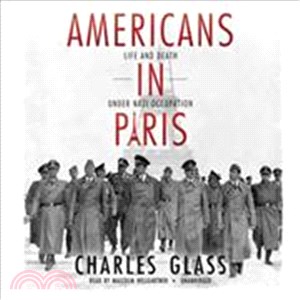 Americans in Paris: Life and Death Under Nazi Occupation