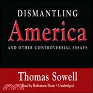 Dismantling America: And Other Controversial Essays