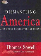 Dismantling America ─ And Other Controversial Essays