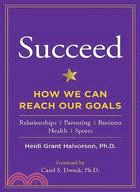Succeed ─ How We Can Reach Our Goals