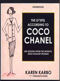 The Gospel According to Coco Chanel — Life Lessons from the World's Most Elegant Woman