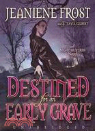 Destined for an Early Grave: A Night Huntress Novel