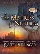 The Mistress of Nothing: A Novel